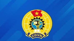  Công đoàn Việt Nam: Đồng hành, bảo vệ và kiến tạo tương lai vì người lao động