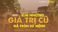 Bài 2: Khi những giá trị cũ đã tròn sứ mệnh