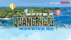 (Emagazine) Đánh thức lợi thế “rừng – biển”, Quảng Ngãi tăng lực hút đầu tư du lịch – dịch vụ