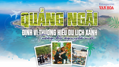 (Emagazine) Quảng Ngãi định vị thương hiệu du lịch xanh trong kỷ nguyên mới