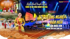 Bài cuối - Công nghiệp văn hóa cần nhiều hơn những sân khấu sáng đèn