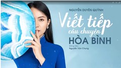 Ca khúc “Viết tiếp câu chuyện hòa bình” lay động triệu trái tim Việt