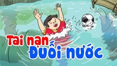  Đuối nước… đến hẹn lại lên!