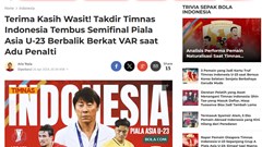Báo Indonesia cảm ơn trọng tài vì thoát bàn thua, chơi hơn người và được đá lại luân lưu