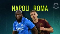 Nhận định trận đấu Napoli vs Roma, 00h00 ngày 25.11: Trở lại ngôi đầu