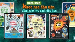 Bộ sách khoa học đầu tiên dành cho học sinh tiểu học: Mở ra thế giới kỳ diệu