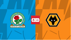 Nhận định trận đấu Blackburn vs Wolves, 19h30 ngày 9.2: Cuộc đi săn khó khăn cho Bầy Sói