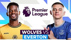 Nhận định trận đấu Wolves vs Everton, 3h00 ngày 9.3: Molineux thất thủ