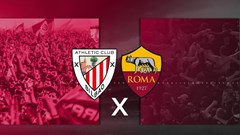 Nhận định trận đấu Bilbao vs AS Roma, 0h45 ngày 14.3: Vượt khó ở xứ Basque