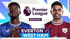 Nhận định trận đấu Everton vs West Ham, 22h00 ngày 15.3: Một điểm đều vui