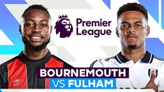 Nhận định trận đấu Bournemouth vs Fulham, 2h00 ngày 15.4: Cuộc chiến cân sức