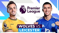 Nhận định trận đấu Wolves vs Leicester, 21h00 ngày 26.4: Cuộc trỗi dậy kỳ diệu của “Bầy sói”