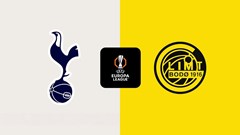 Nhận định trận đấu Tottenham vs Bodo Glimt, 2h00 ngày 2.5: Cửa Champions League mở ra từ Europa League
