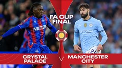 Nhận định trận đấu Crystal Palace vs Man City, 22h30 ngày 17.5: Wembley và những hy vọng trái ngược
