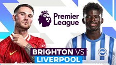 Nhận định trận đấu Brighton vs Liverpool, 2h00 ngày 20.5: Mưa bàn thắng ở Amex?