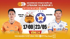 Nhận định trận đấu HAGL vs Đà Nẵng, 17h00 ngày 23.5: Kẻ mơ an toàn, người khát hy vọng
