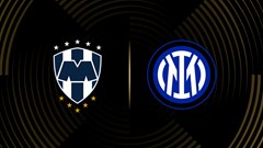 Nhận định trận đấu Monterrey vs Inter Milan, 8h00 ngày 18.6: Bản lĩnh châu Âu giữa thử thách châu Mỹ