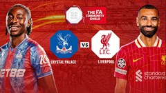 Nhận định trận đấu Crystal Palace vs Liverpool, 21h00 ngày 10.8: Bom tấn Liverpool thử lửa tại Wembley