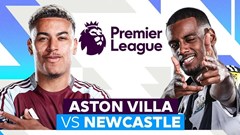 Nhận định trận đấu Aston Villa vs Newcastle, 18h30 ngày 16.8: Cú đấm phủ đầu từ Villa Park