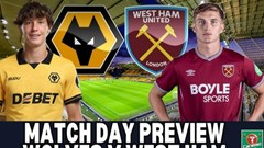 Nhận định trận đấu Wolves vs West Ham, 1h30 ngày 27.8: Khi những “kẻ khốn cùng” tìm đường sống