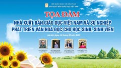 Tọa đàm “Nhà xuất bản Giáo dục Việt Nam trong sự nghiệp phát triển văn hóa đọc cho học sinh, sinh viên”