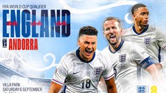 Nhận định trận đấu Anh vs Andorra, 23h00 ngày 6.9: Wembley chờ “cơn mưa bàn thắng”