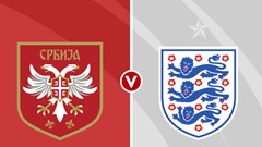 Nhận định trận đấu Serbia vs Anh, 1h45 ngày 10.9: Nghẹt thở ở Belgrade