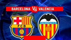 Nhận định trận đấu Barcelona vs Valencia, 2h00 ngày 15.9: Khó cản “Gã khổng lồ“