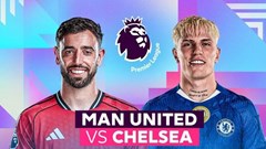Nhận định trận đấu Man United vs Chelsea, 23h30 ngày 20.9: Đứng vững ở Old Trafford