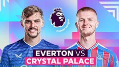 Nhận định trận đấu Everton vs Crystal Palace, 20h00 ngày 5.10: Bài test khắc nghiệt cho thầy trò David Moyes
