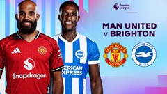 Nhận định trận đấu Man United vs Brighton, 23h30 ngày 25.10: Quỷ đỏ đụng khắc tinh