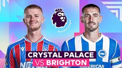 Nhận định trận đấu Crystal Palace vs Brighton, 21h00 ngày 9.11: “Đại bàng” săn “Mòng biển“