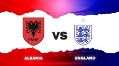 Nhận định trận đấu Albania vs Anh, 0h00 ngày 17.11: Kiếm tìm kỷ lục ở Tirana