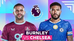 Nhận định trận đấu Burnley vs Chelsea, 19h30 ngày 22.11: Nỗi ám ảnh thua 8/9 trận ở Turf Moor