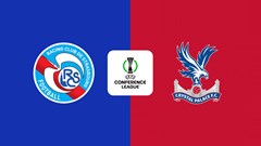 Nhận định trận đấu Strasbourg vs Crystal Palace, 3h00 ngày 28.11: Cuộc so kè ngôi đầu bảng phân hạng