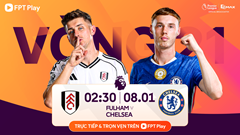Link xem trực tiếp Ngoại hạng Anh: Fulham vs Chelsea, 2h30 ngày 8.11