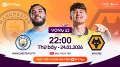Link xem trực tiếp Man City vs Wolves, 22h00 ngày 24.1, vòng 23 Ngoại hạng Anh
