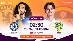 Link xem trực tiếp Chelsea vs Leeds, 2h30 ngày 11.2, vòng 26 Ngoại hạng Anh