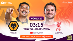 Link xem trực tiếp Wolves vs Liverpool, 21h00 ngày 4.3, vòng 28 Ngoại hạng Anh