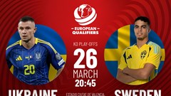 Nhận định trận đấu Ukraine vs Thụy Điển, 2h45 ngày 27.3: Tạm biệt gã khổng lồ Bắc Âu