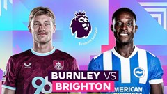 Nhận định trận đấu Burnley vs Brighton, 21h00 ngày 11.4: Mồi ngon cho Mòng biển