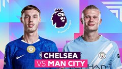Nhận định trận đấu Chelsea vs Man City, 22h30 ngày 12.4: Cờ trao tay Man Xanh