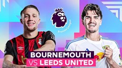 Nhận định trận đấu Bournemouth vs Leeds, 2h00 ngày 23.4: Vị khách cứng đầu
