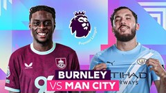 Nhận định trận đấu Burnley vs Man City, 2h00 ngày 23.4: Arsenal mất ngôi đầu!