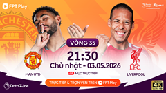 Link xem trực tiếp Man United vs Liverpool, 21h30 ngày 3.5 - vòng 35 Ngoại hạng Anh