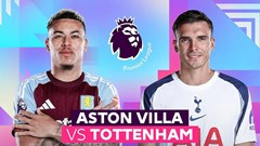 Nhận định trận đấu Aston Villa vs Tottenham, 1h00 ngày 4.5: Thời cơ cho Spurs