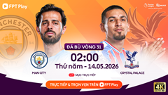 Link xem trực tiếp Man City vs Crystal Palace, 2h00 ngày 14.5 - đá bù vòng 31 Ngoại hạng Anh