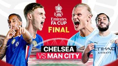 Nhận định trận đấu Chelsea vs Man City, 21h00 ngày 16.5: Hoàn tất cú đúp danh hiệu