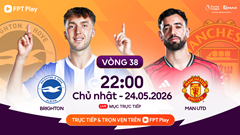 Link xem trực tiếp Brighton vs Man United, 22h00 ngày 24.5 - vòng 38 Ngoại hạng Anh
