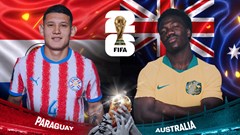 Nhận định trận đấu Paraguay vs Australia, 9h00 ngày 26.6: Dắt tay nhau đi tiếp?